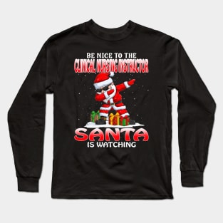 Be Nice To The Clinical Nursing Instructor Santa I Santa is Watching Long Sleeve T-Shirt
